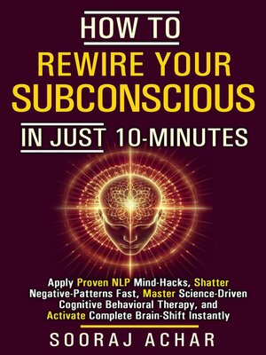 cover image of How to Rewire your Subconscious in just ten Minutes